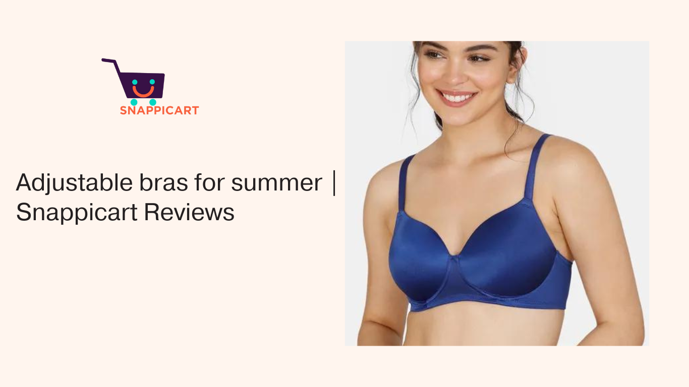 Adjustable bras for summer | Snappicart Reviews