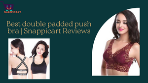 Best double padded push bra | Snappicart Reviews