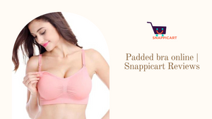 Padded bra online | Snappicart Reviews