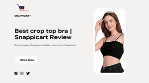 Best crop top bra | Snappicart Review