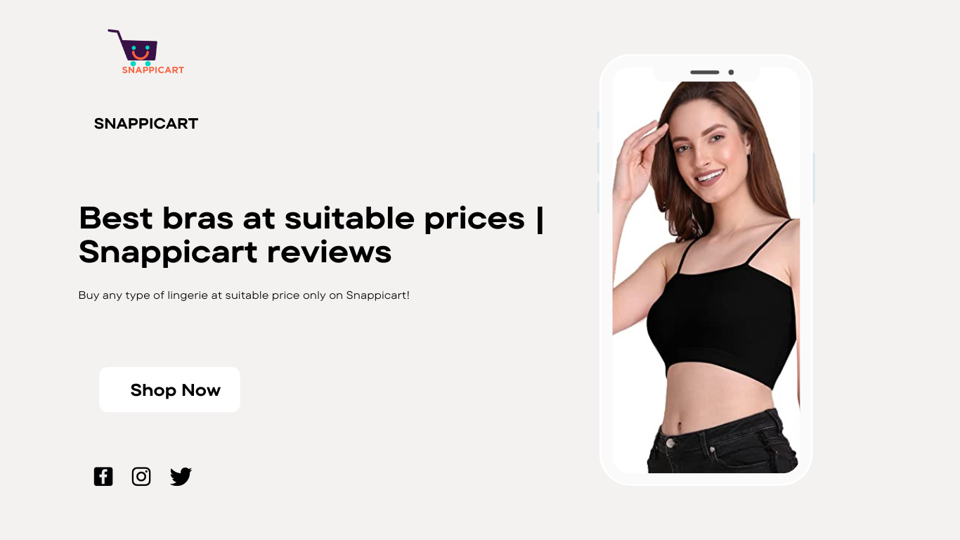 Best bras at suitable prices | Snappicart reviews